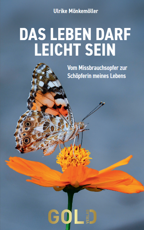 Das Leben darf leicht sein - Vom Missbrauchsopfer zur Schöpferin meines Lebens