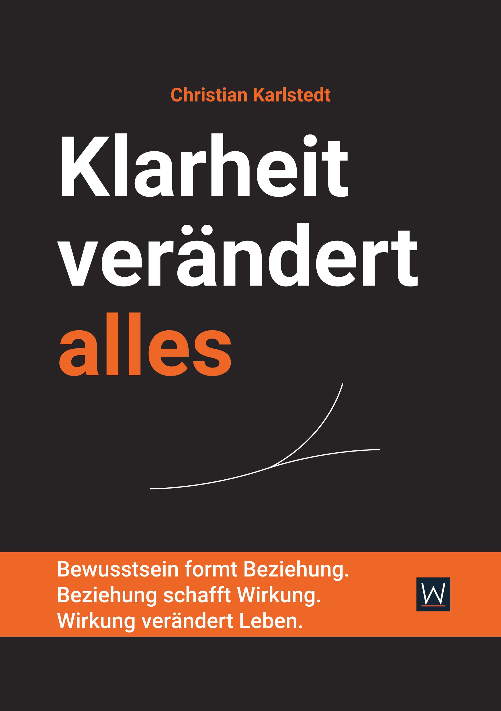Klarheit verändert alles