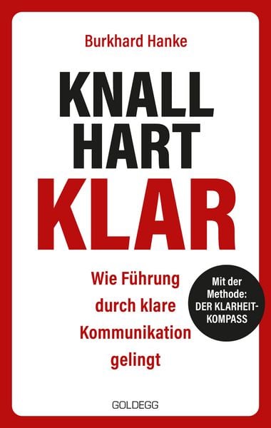 KNALLHART klar. Wie Führung durch klare Kommunikation gelingt.