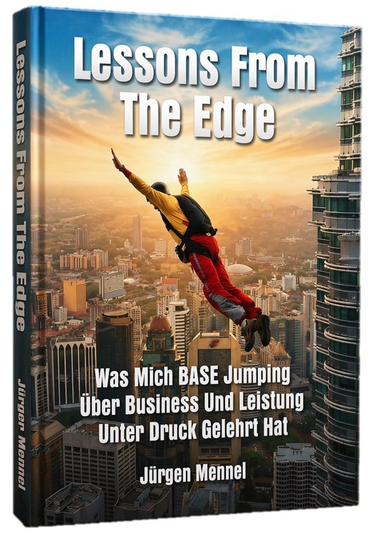Lessons From The Edge - Was Mich BASE Jumping Über Business Und Leistung Unter Druck Gelehrt Hat