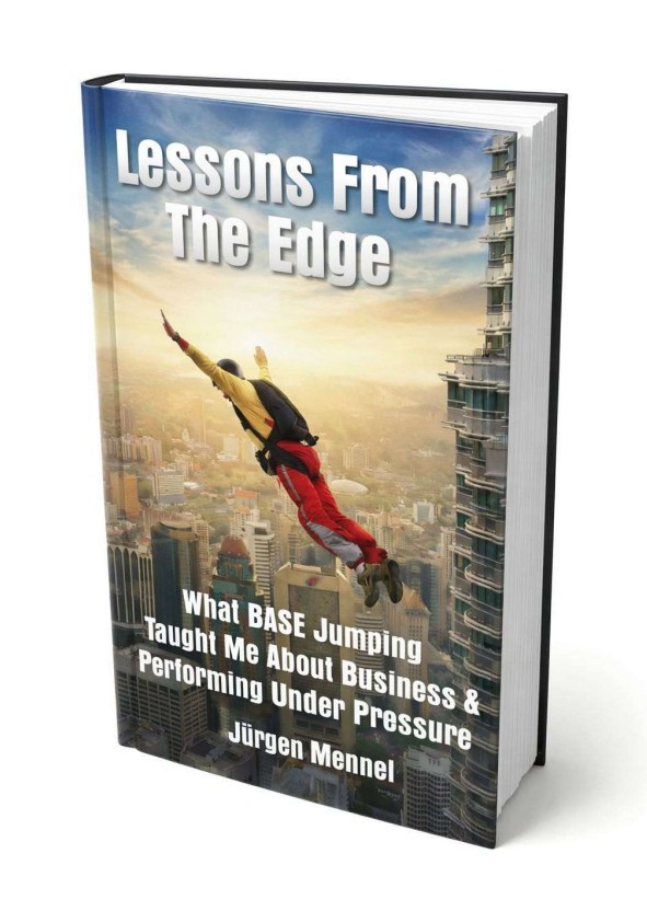 Lessons From The Edge - What BASE Jumping Taught Me About Business & Performing Under Pressure