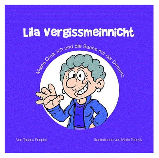 LILA VERGISS MEIN NICHT: Meine Oma, ich und die Sache mit der Demenz