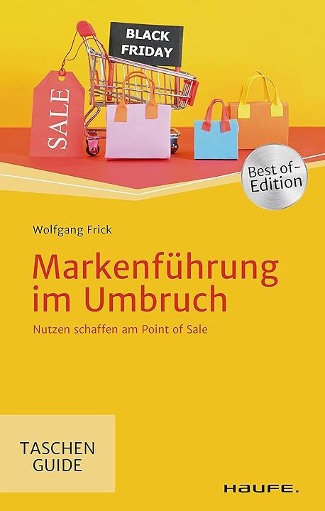 Markenführung im Umbruch: Nutzen schaffen am Point of Sale