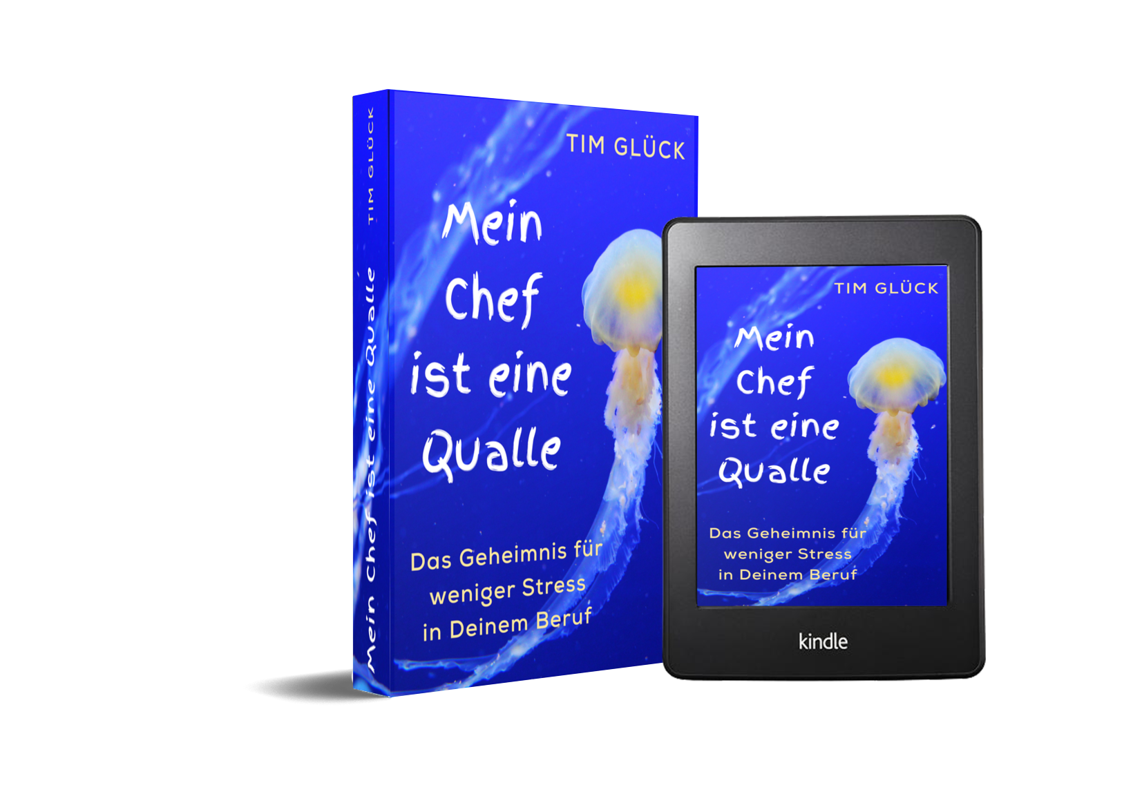 Mein Chef ist eine Qualle - Das Gehemnis für weniger Stress in Deinem Beruf