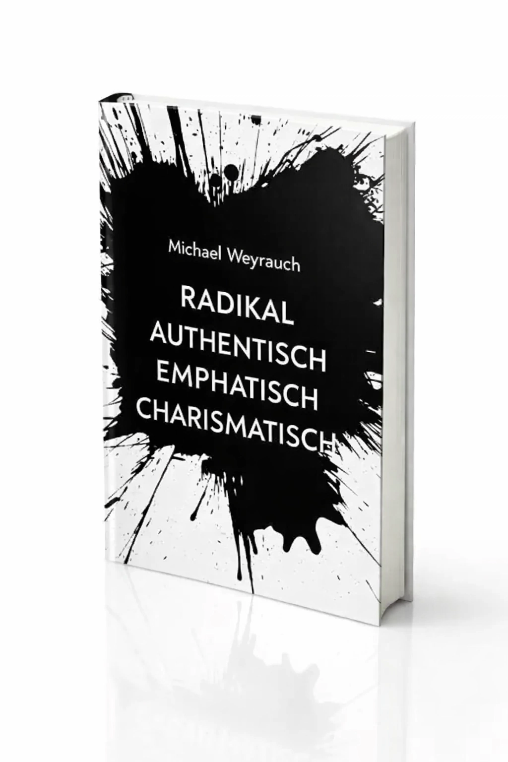 Radikal Authentisch Emphatisch Charismatisch